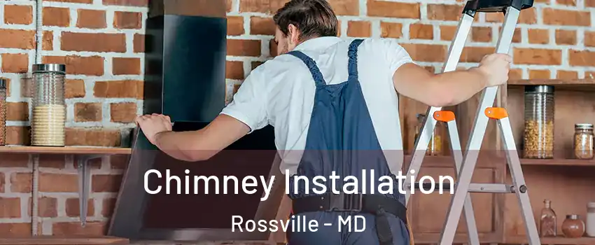  Chimney Installation Rossville - MD
