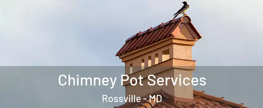  Chimney Pot Services Rossville - MD