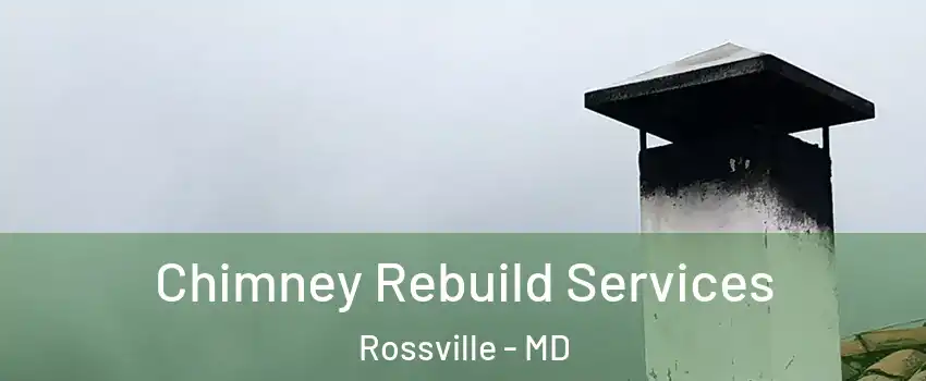  Chimney Rebuild Services Rossville - MD