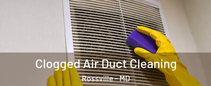  Clogged Air Duct Cleaning Rossville - MD