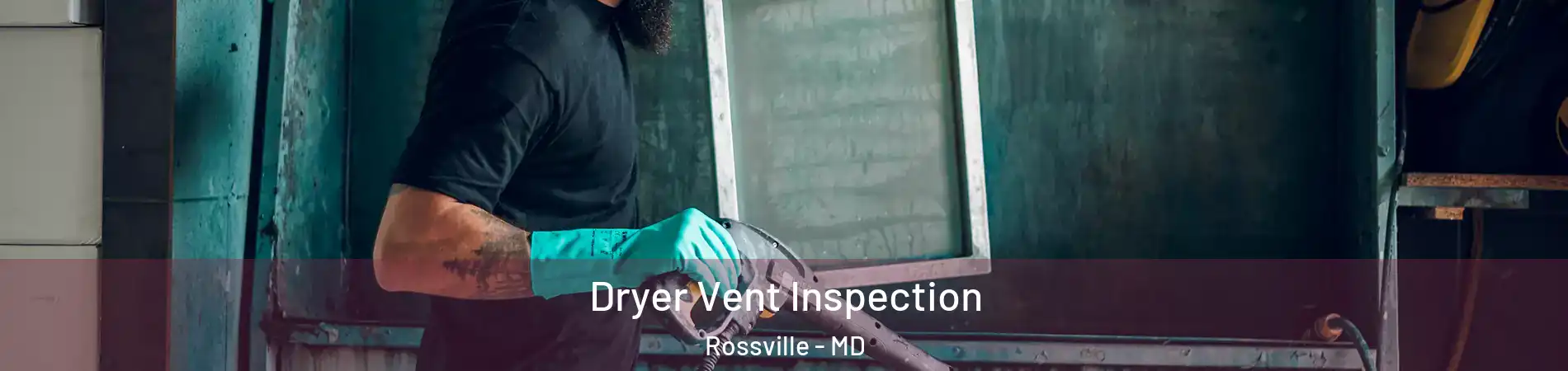  Dryer Vent Inspection Rossville - MD