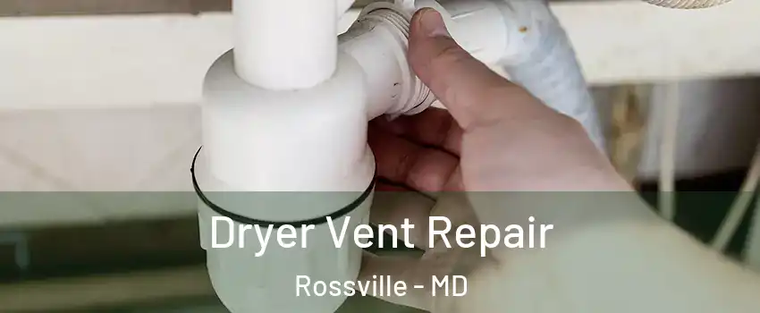  Dryer Vent Repair Rossville - MD