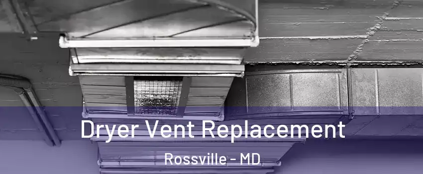  Dryer Vent Replacement Rossville - MD