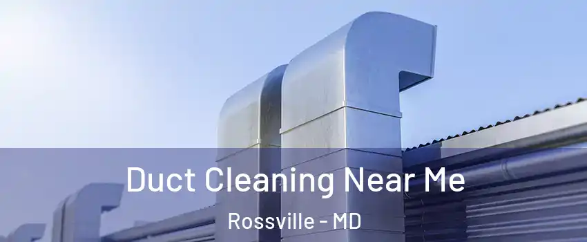  Duct Cleaning Near Me Rossville - MD
