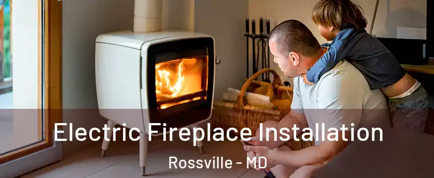  Electric Fireplace Installation Rossville - MD