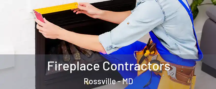  Fireplace Contractors Rossville - MD
