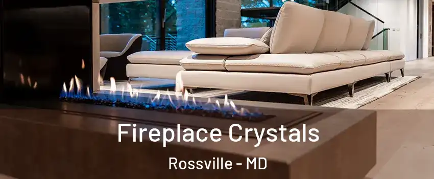  Fireplace Crystals Rossville - MD