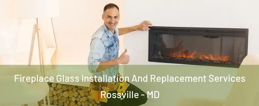  Fireplace Glass Installation And Replacement Services Rossville - MD