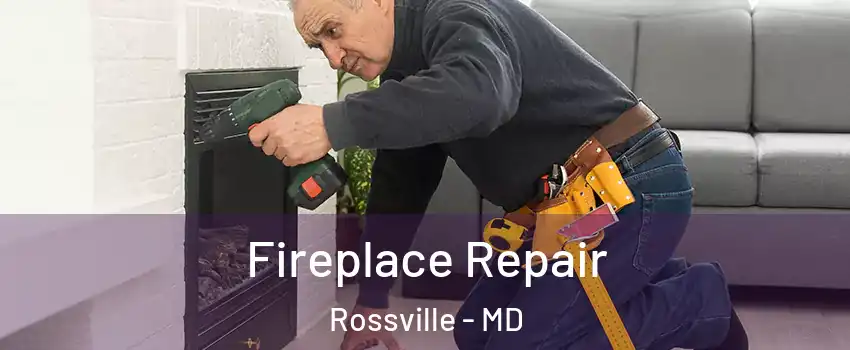 Fireplace Repair Rossville - MD