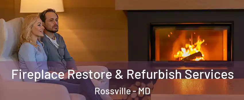  Fireplace Restore & Refurbish Services Rossville - MD