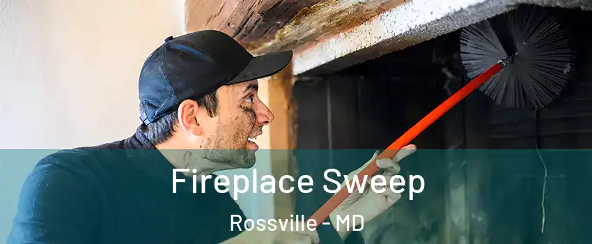 Fireplace Sweep Rossville - MD