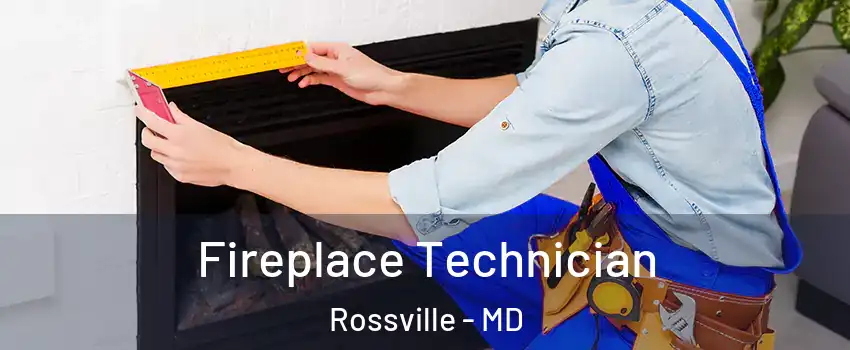  Fireplace Technician Rossville - MD