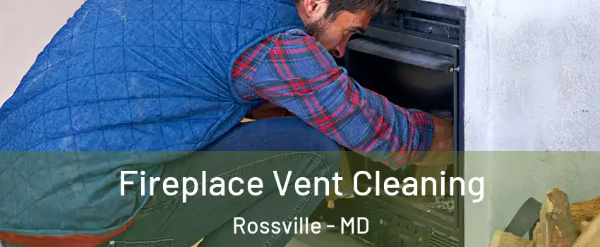  Fireplace Vent Cleaning Rossville - MD