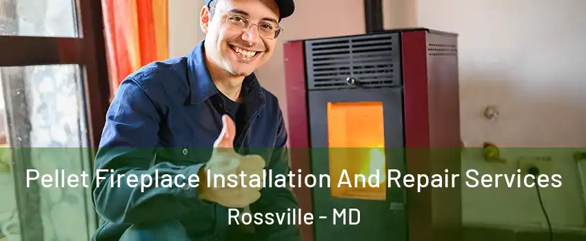  Pellet Fireplace Installation And Repair Services Rossville - MD