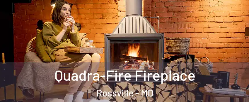  Quadra-Fire Fireplace Rossville - MD