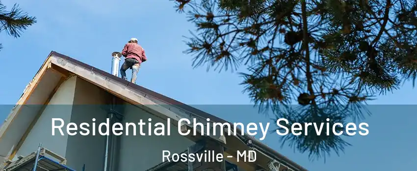  Residential Chimney Services Rossville - MD