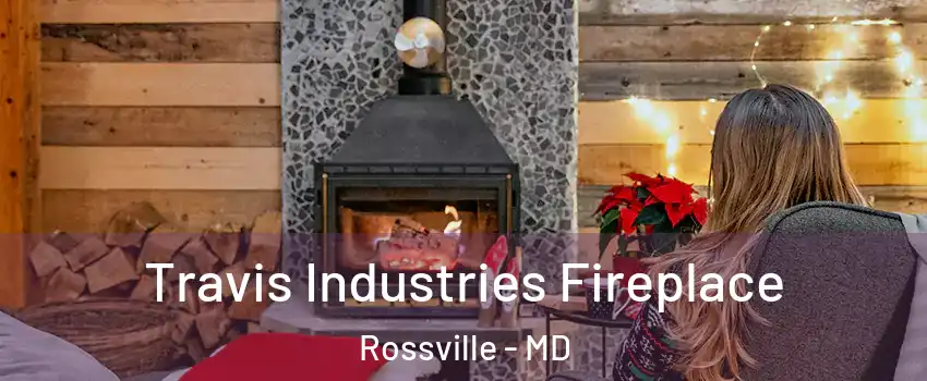  Travis Industries Fireplace Rossville - MD