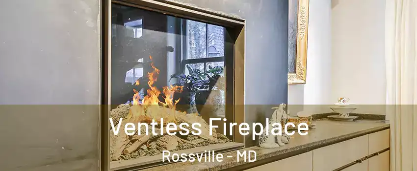  Ventless Fireplace Rossville - MD