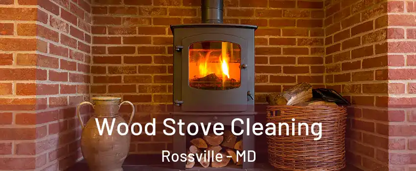  Wood Stove Cleaning Rossville - MD